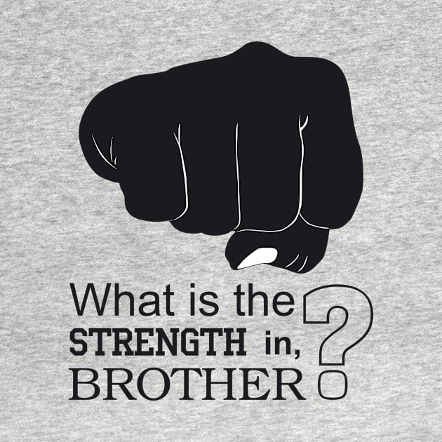 What is the strength in, brother? by Magnit-pro 